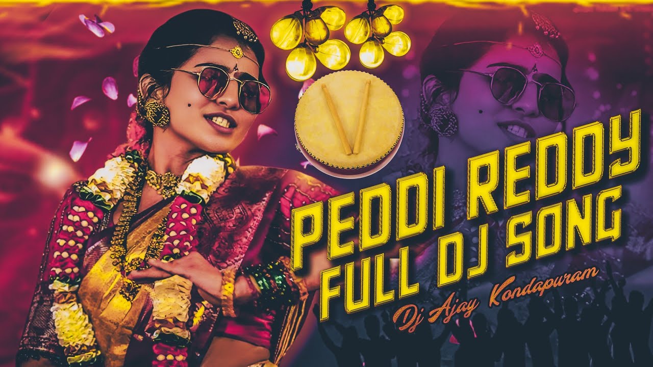 Peddi Reddy  Full Dj Song Remix Dj Ajay Kondapuram