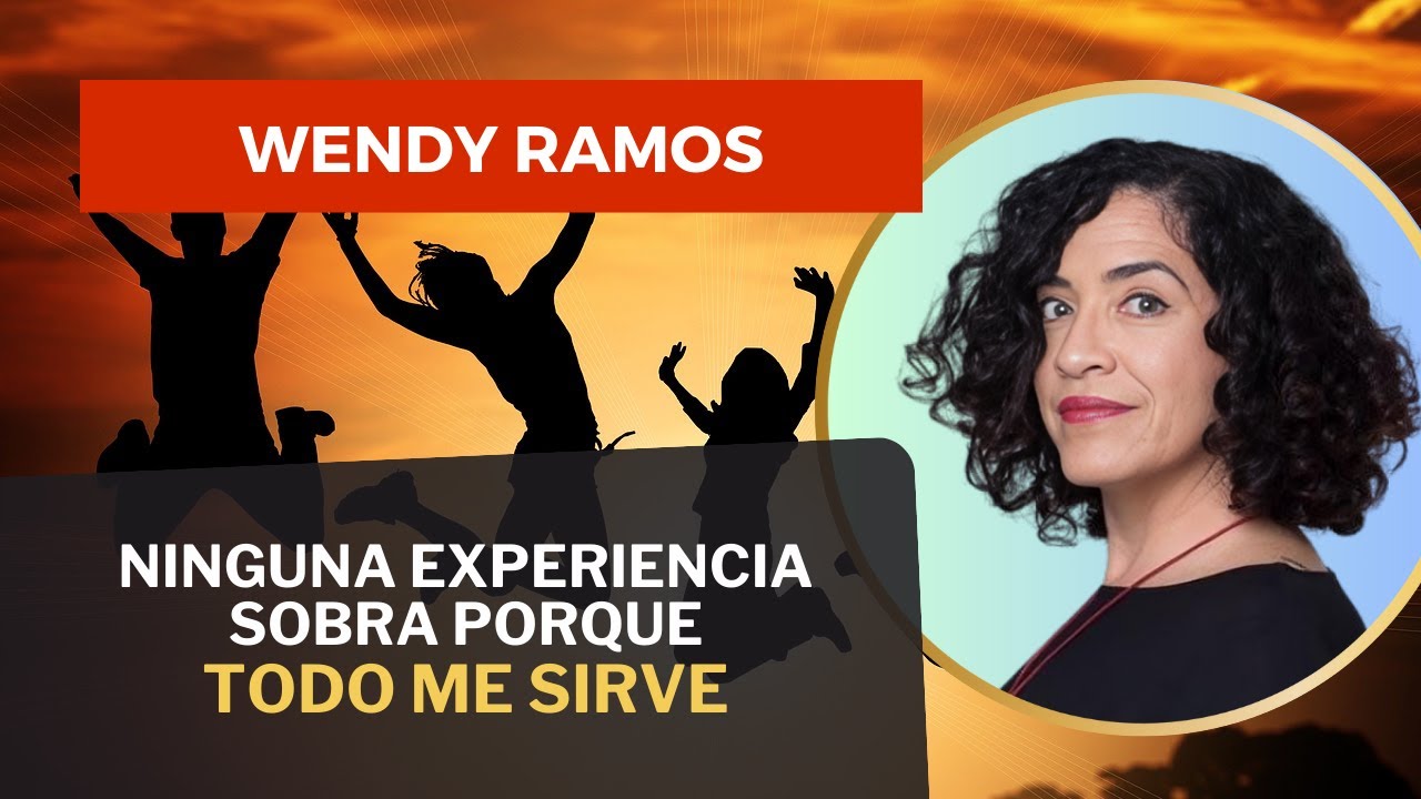 1x25 / WENDY RAMOS / Ninguna experiencia sobra porque todo me sirve