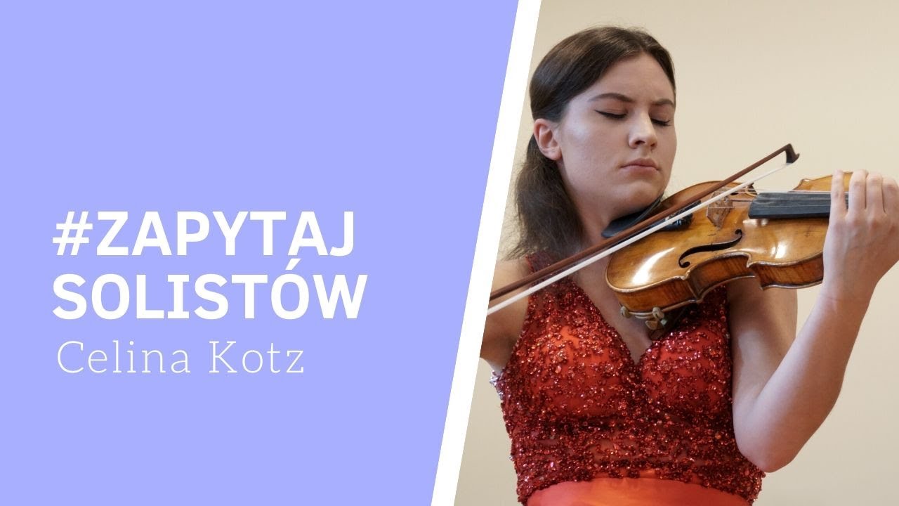 Q&A | Zapytaj Solistów 1 - Celina Kotz (skrzypce)