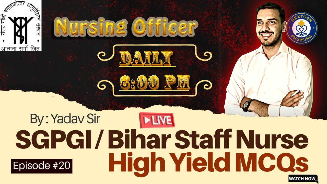 SGPGI & BTSC Bihar Nursing Officer 2025 | MOST IMPORTANT MCQs | High Yield MCQs by Yadav Sir