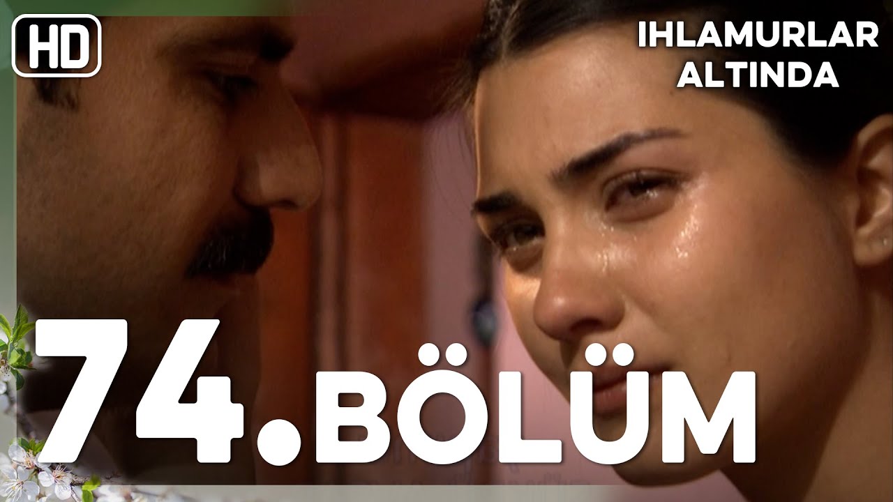 Ihlamurlar Altında 74. Bölüm HD
