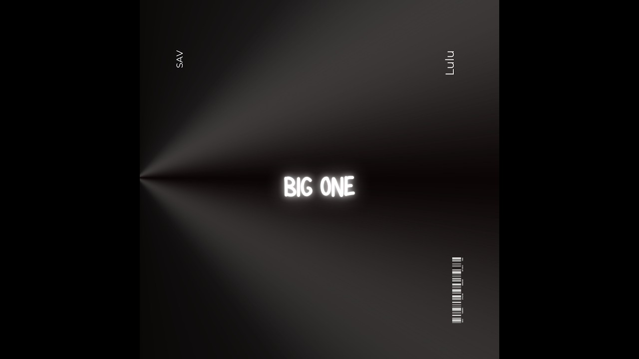 Sav - Big One Ft. Lulu