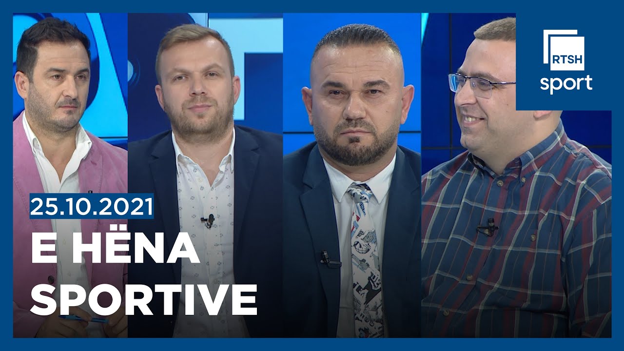 E HËNA SPORTIVE 25.10.2021 Alban Hasani, Elton Marini, Besnik Kapllanaj, Vladimir Prenga