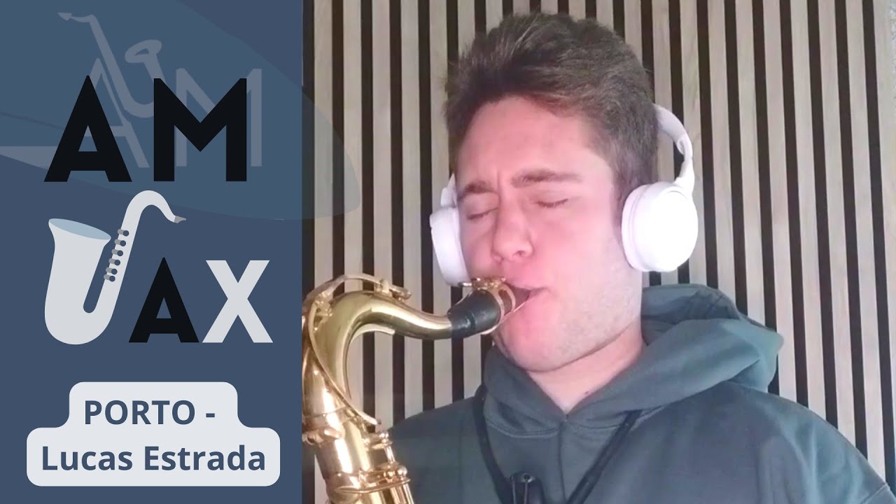 Porto - Lucas Estrada AM Sax Cover