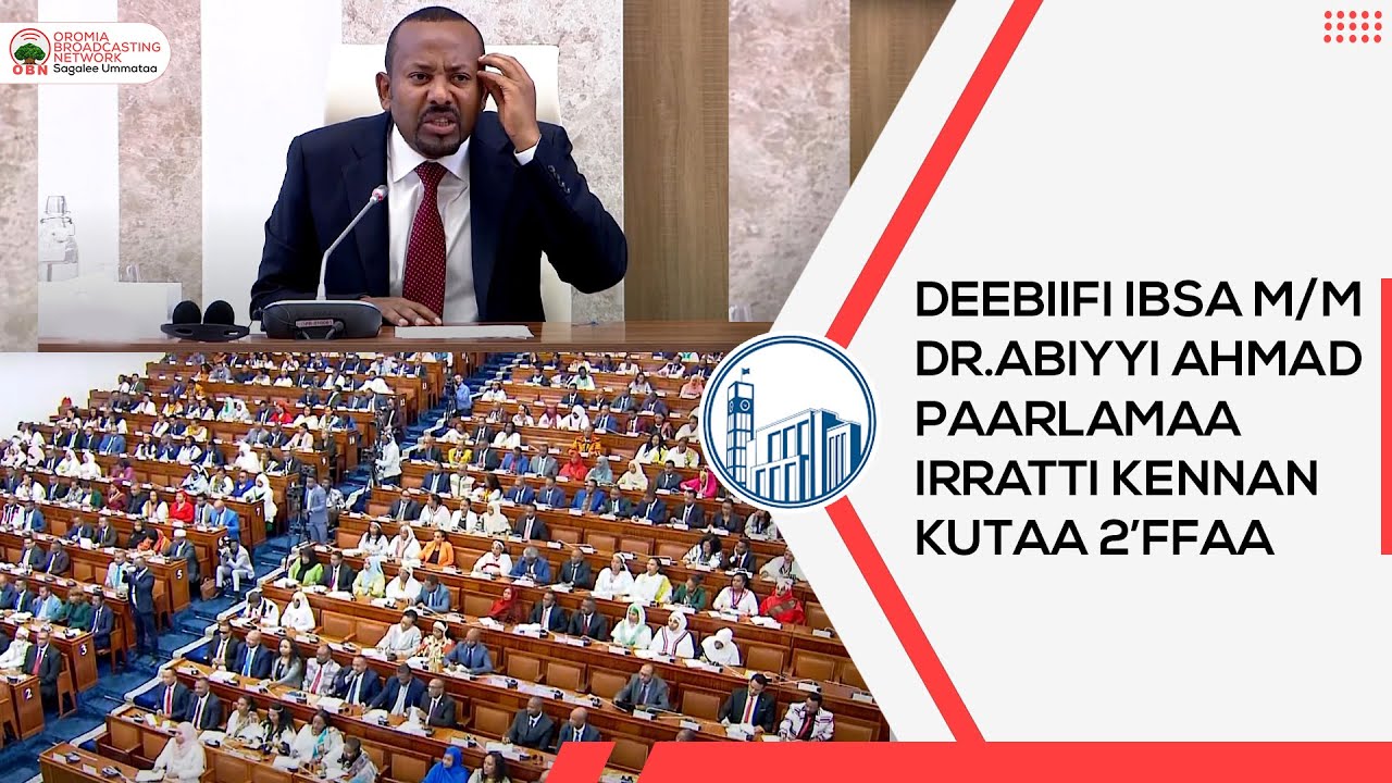 Deebiifi ibsa Ministirri Muummee Dr.Abiyyi Ahmad paarlamaa irratti kennan kutaa 2ffaa.