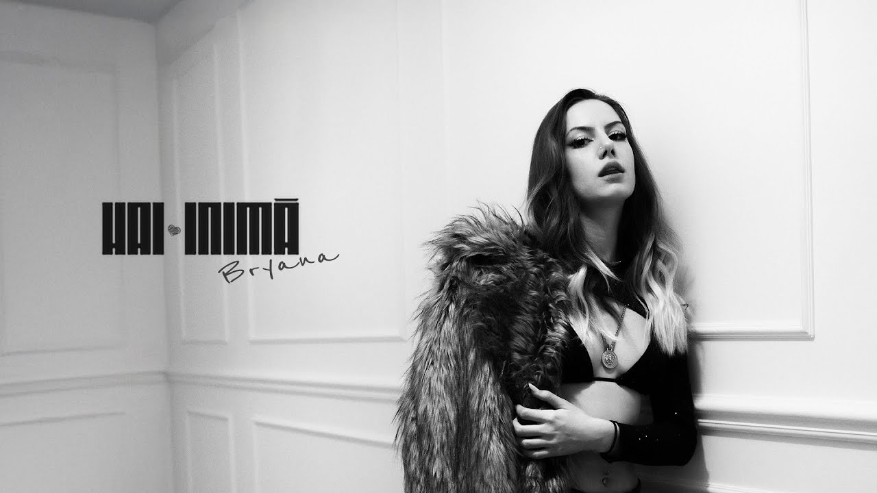 Bryana - Hai, inima | Official video