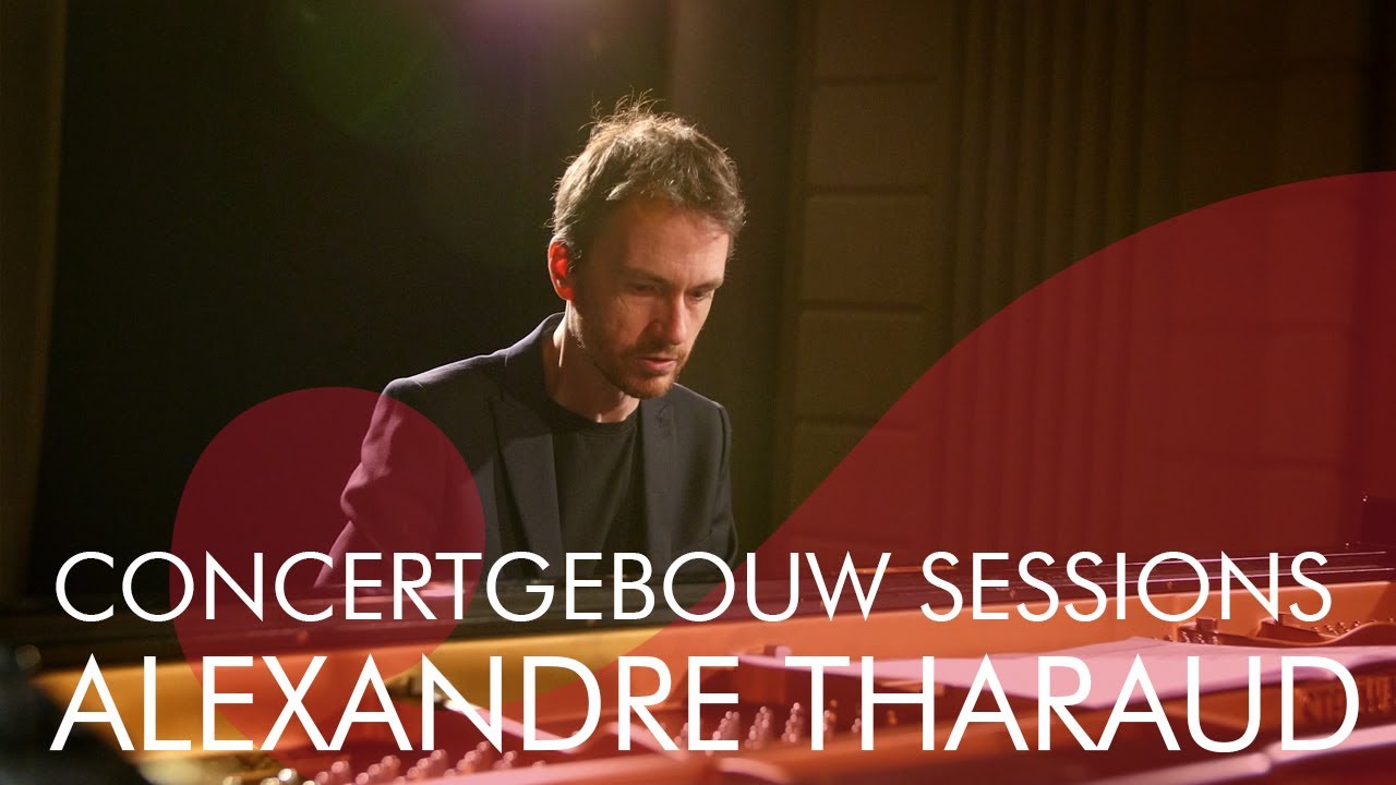 Alexandre Tharaud - Jean-Philippe Rameau: Les Sauvages - Concertgebouw Sessions