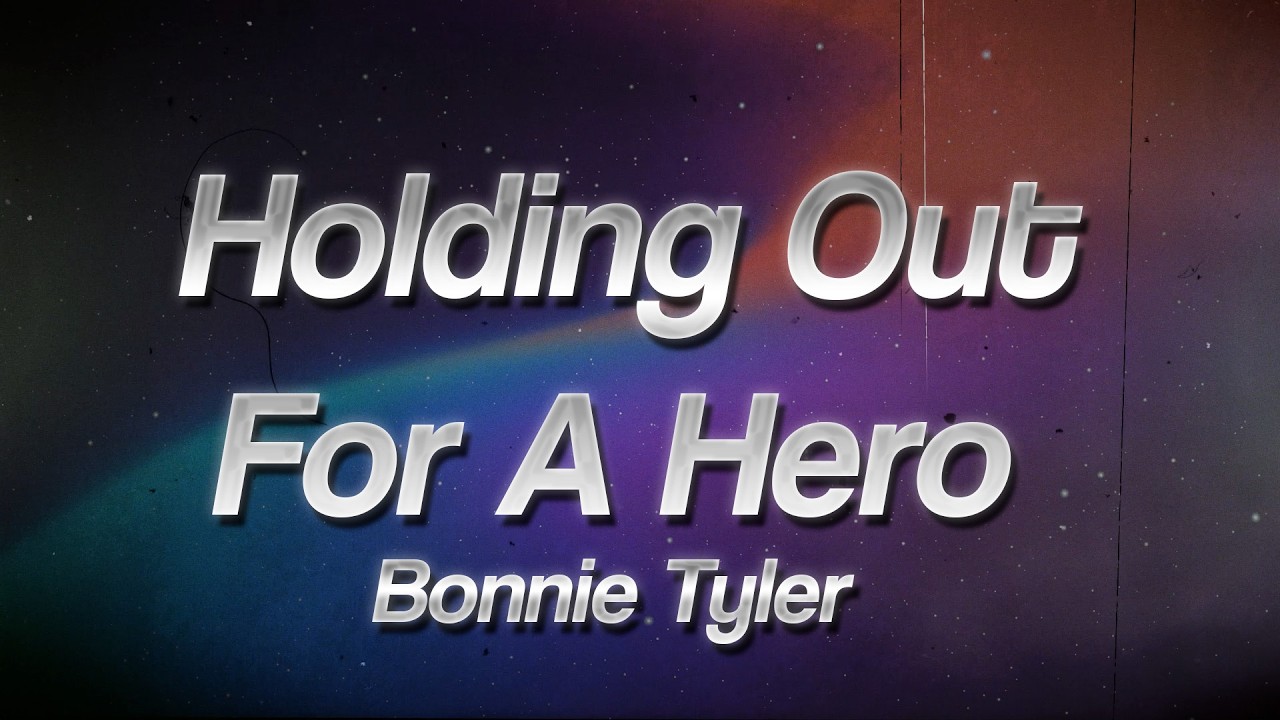 Bonnie Tyler - Holding Out For A Hero 🔥 (Lyrics)