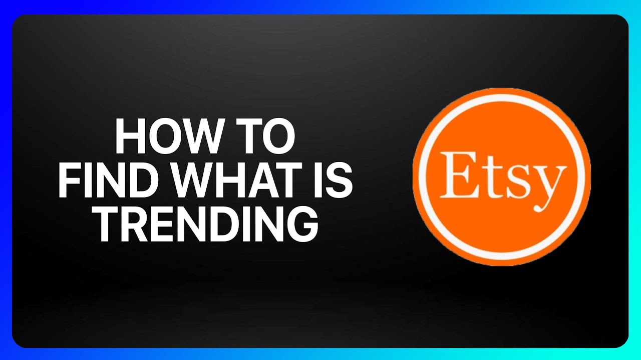 How To Find What Is Trending On Etsy Tutorial