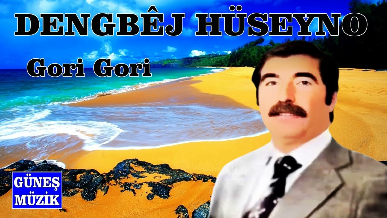 DENGBÊJ HÜSEYNO  - GORİ GORİ