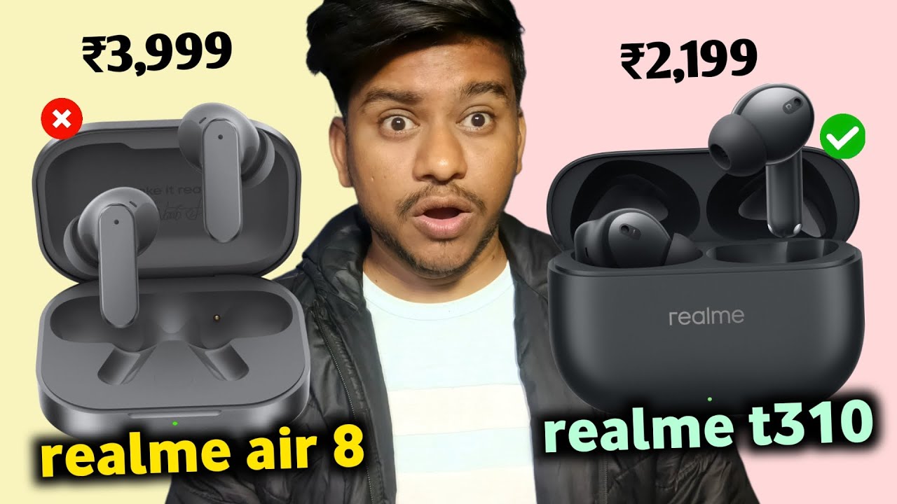 Realme Buds Air 8 vs Realme Buds t310Full Comparison | Which is best earbuds for you