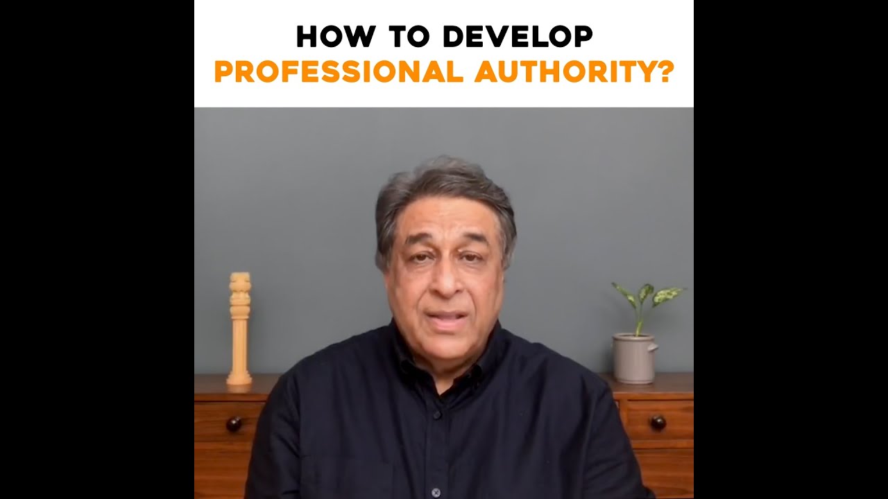 How to develop professional authority - by Dr Rakesh Chopra, Visionary Strategist