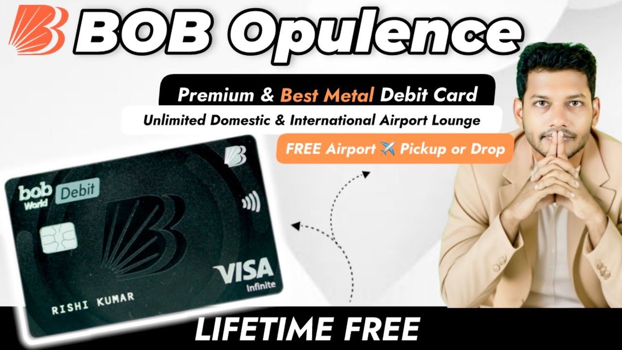 BoB Opulence Metal Debit Card Review : Lifetime FREE | Unlimited Lounge Access | FREE Airport Pickup
