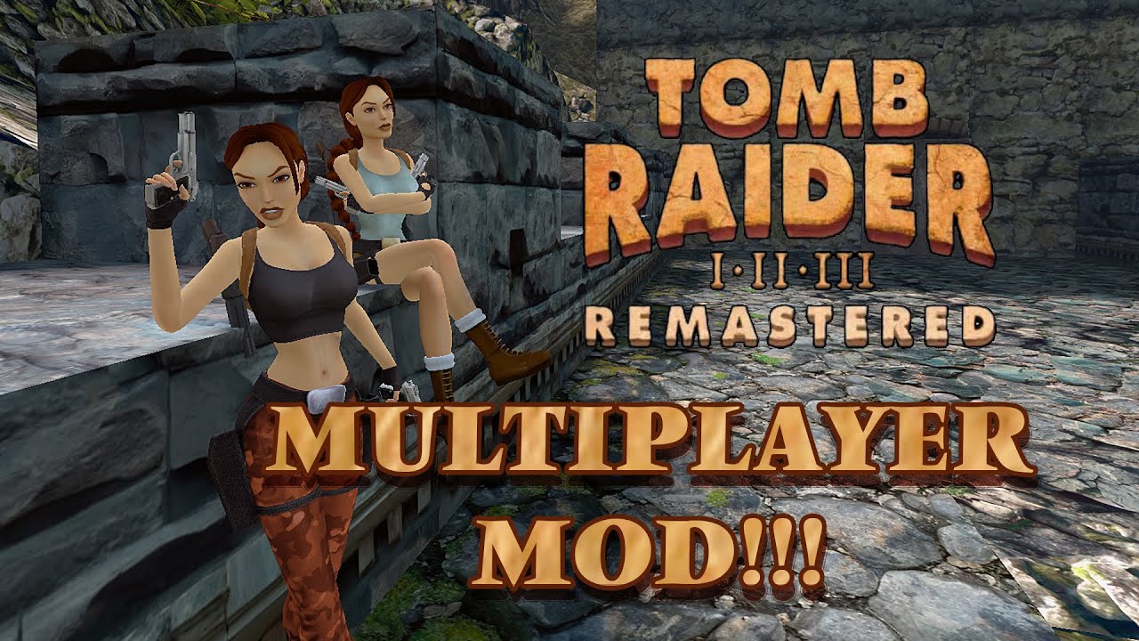 Tomb Raider I - III Remastered  - Multiplayer!