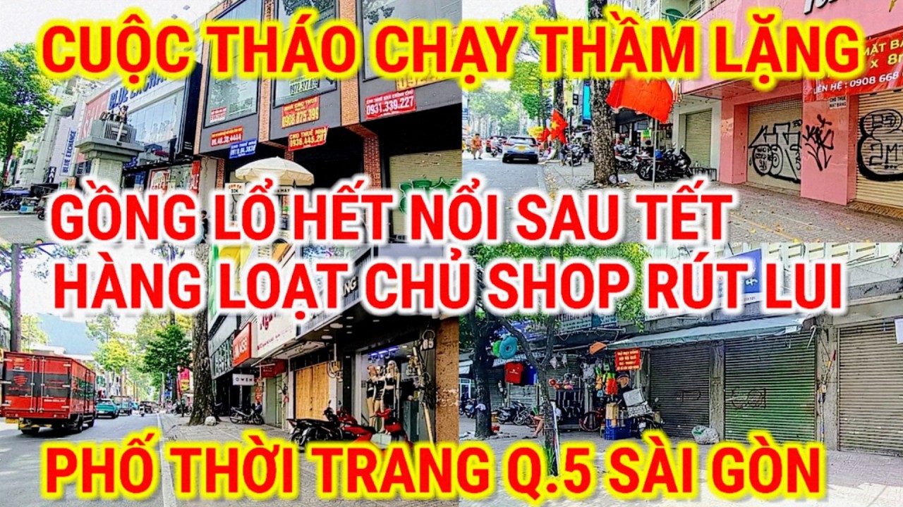 SÀI GÒN SAU TẾT ! CUỘC THÁO CHẠY THẦM LẶNG | ĐÓNG CỬA DẸP TIỆM PHỐ THỜI TRANG NGUYỄN TRÃI QUẬN 5