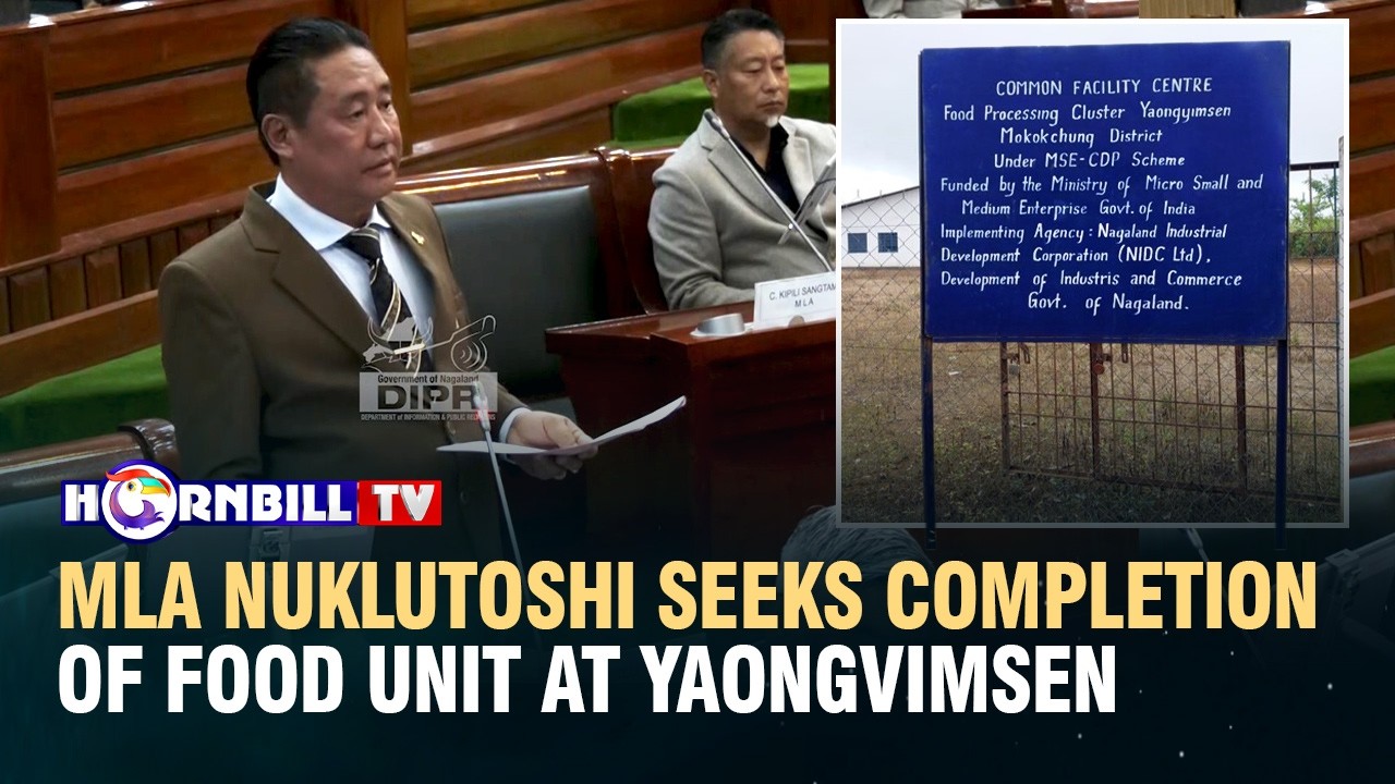 MLA NUKLUTOSHI SEEKS COMPLETION OF FOOD UNIT AT YAONGVIMSEN