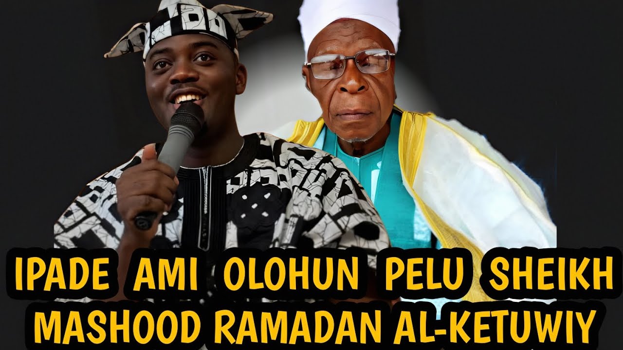 IPADE AMI OLOHUN PELU SHEIKH MASHOOD RAMADAN AL-KETUWIY | Ramadan Message By Sheikh Jamiu Ami Olohun
