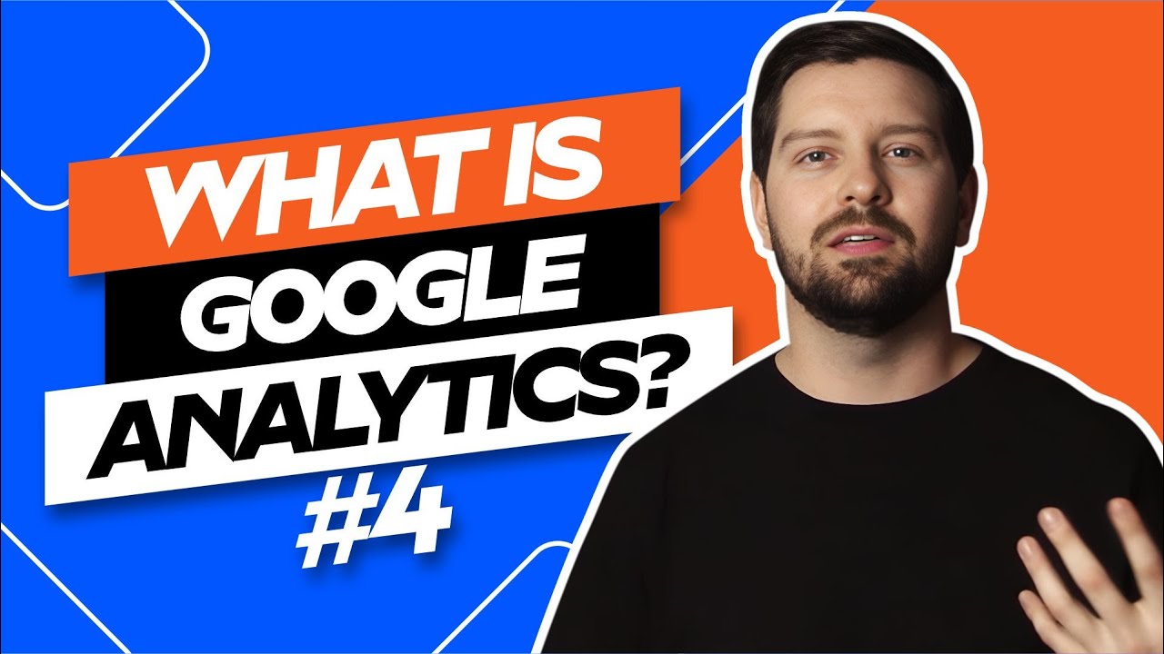 What Is Google Analytics 4 (GA4)?