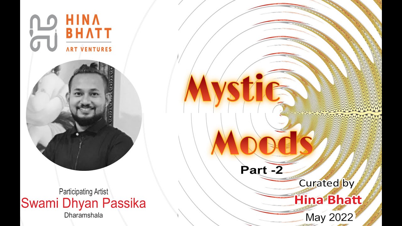 Swami Dhyan Passika in Mystic Moods Part 2- A Hina Bhatt Art Ventures Initiative