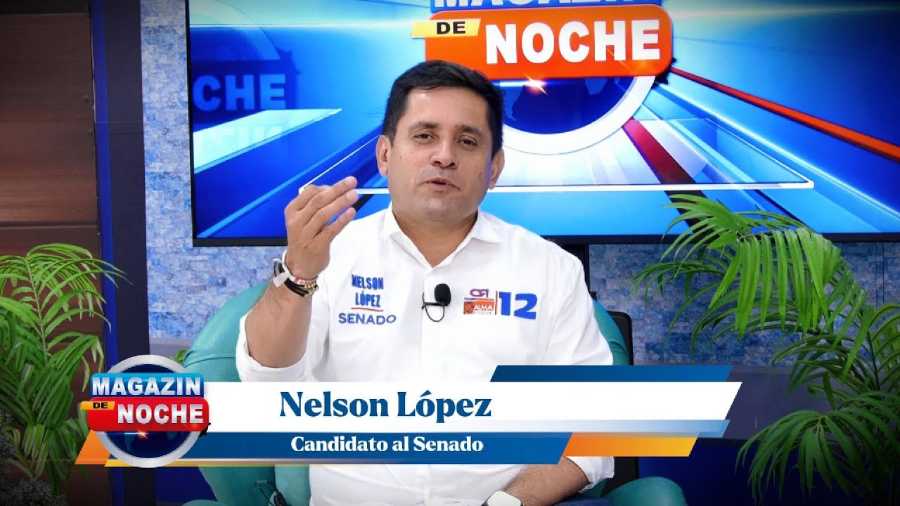Magazín de Noche lunes 09 febrero - Nelson López, candidato al Senado