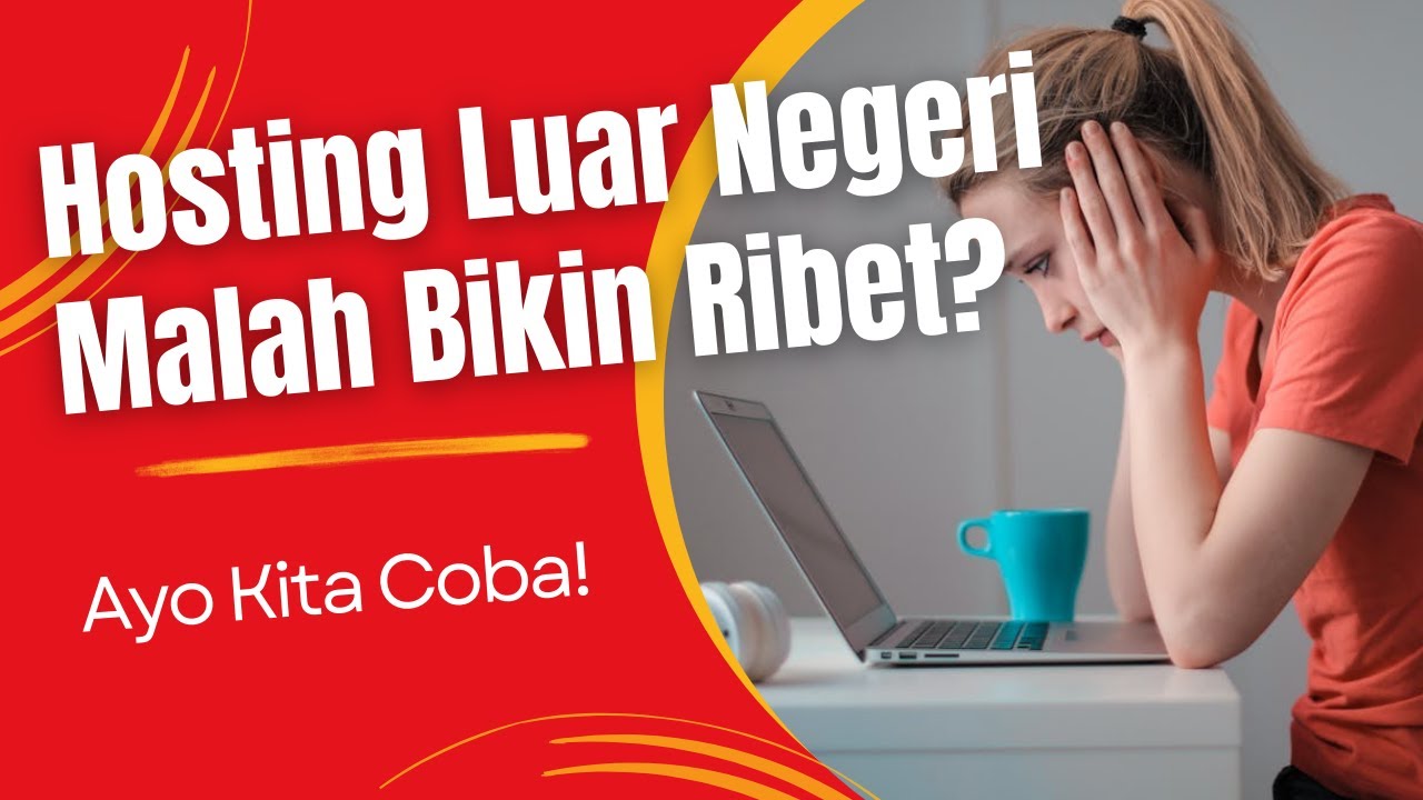 Katanya Pakai Provider Hosting Luar Negeri itu Ribet?