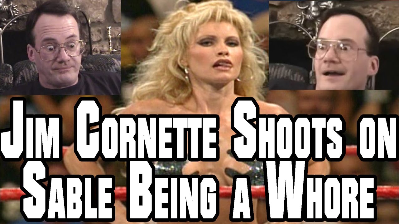 Jim Cornette Shoots on Sable Being a Whore