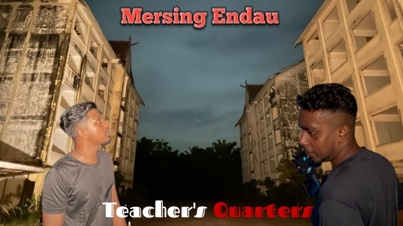 MERSING ENDAU TEACHER'S QUARTERS #PeiVeriyanZ _peiveriyanz