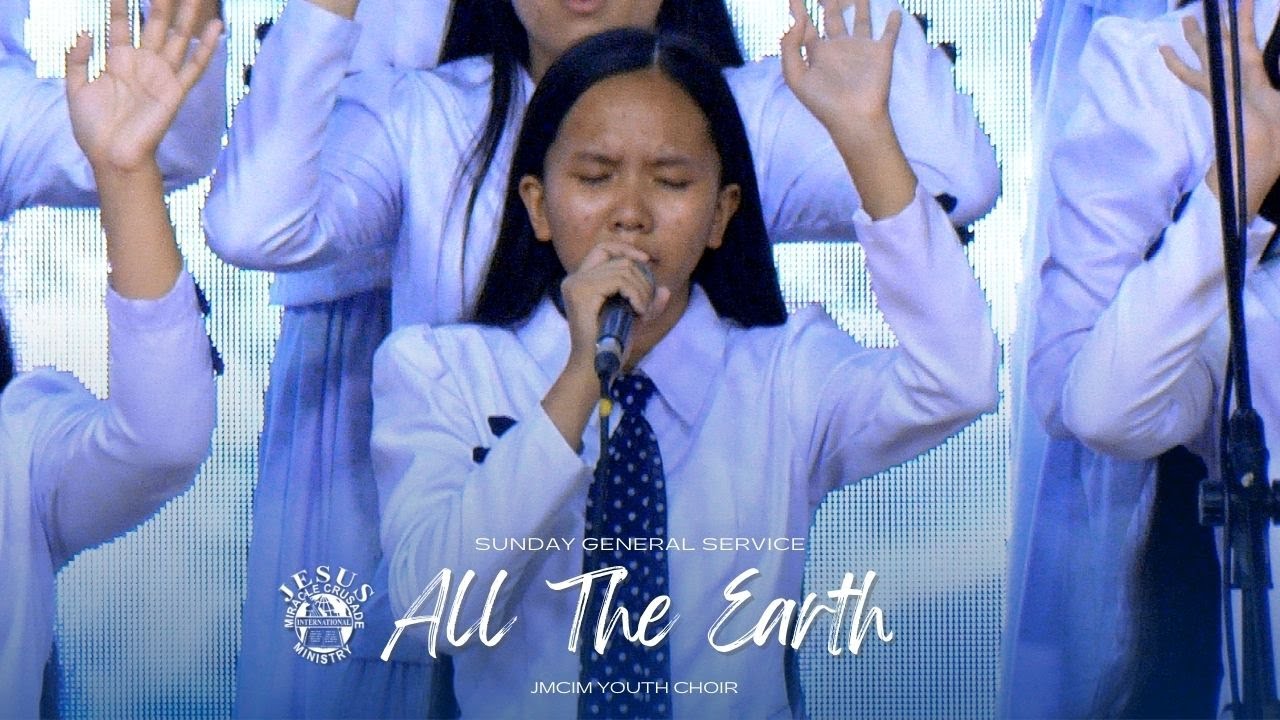 All The Earth | JMCIM Central | Youth Choir | Sunday General Service (August 17, 2025)