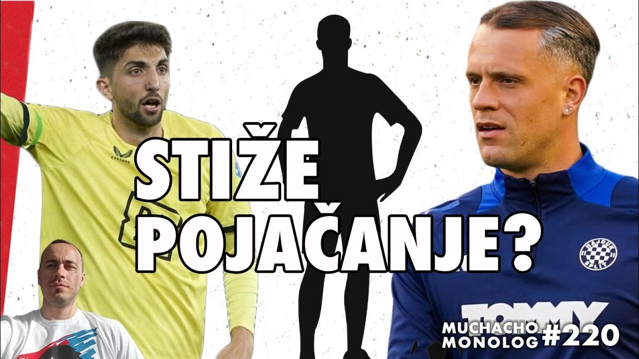Čekamo pojačanje, odlaze Lučić, Gonzalez, Žaper i Karačić | Muchacho monolog 220