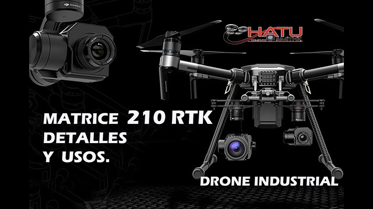 DJI MATRICE 210 RTK, DETALLES Y USOS en ESPAÑOL