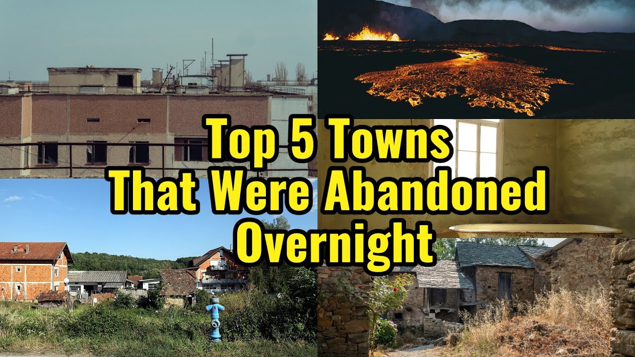 Top 5 Abandoned Towns That Vanished Almost Overnight