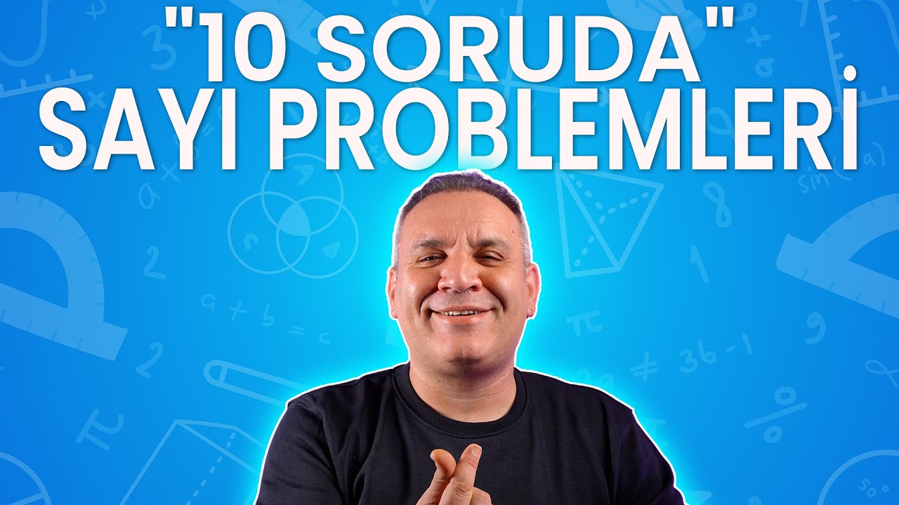10 Soruda Sayı Problemlerini Bitiriyoruz! | Sınav Tadında