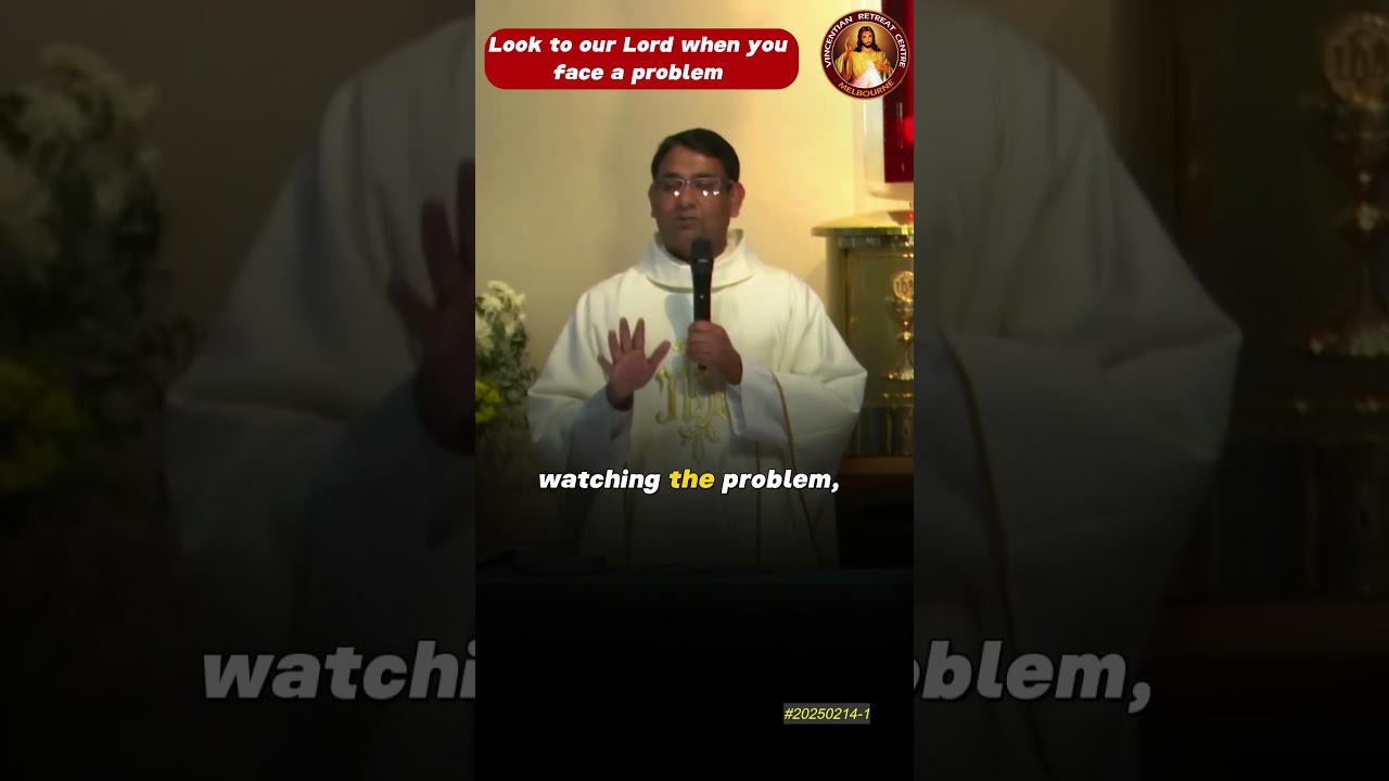 What should you do when you face a problem? ~ Fr Rojan George ~ VRCM