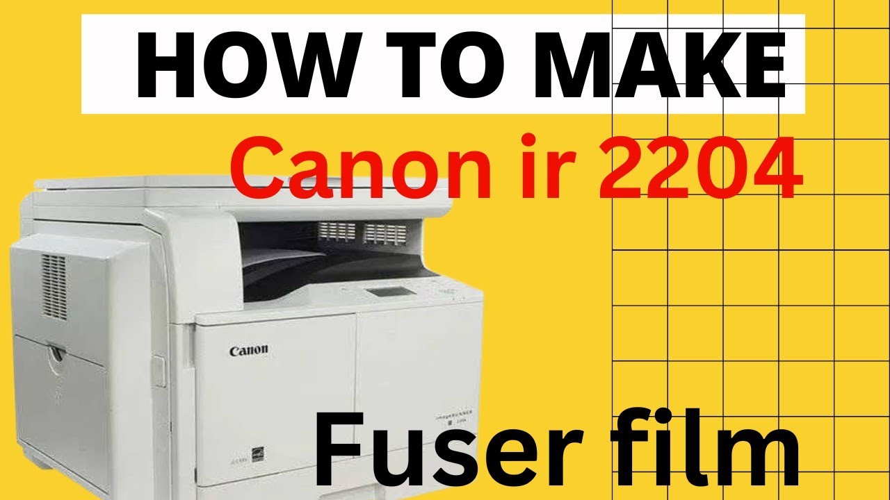 how to chage fuser film canon ir 2202,2204,2206