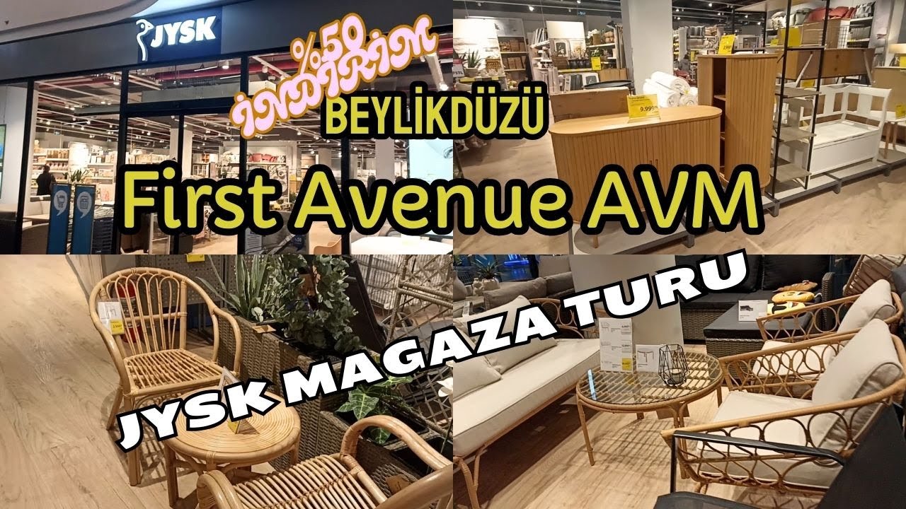 JYSK MAGAZA TURU .FİRST AVENUE AVM MAGAZASI