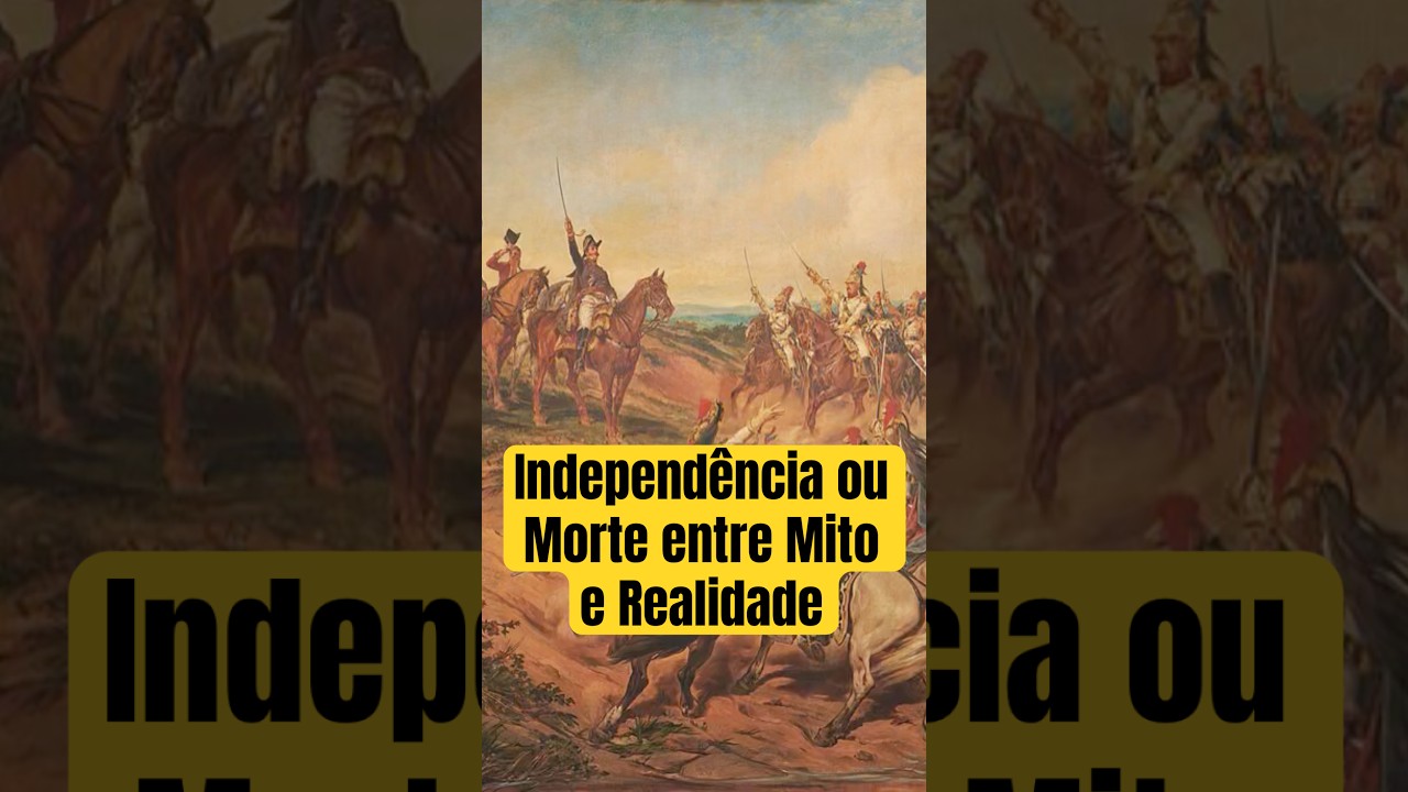 Independ&ecirc;ncia ou Morte entre Mito e Realidade #shorts #shortvideo #independenceday #7desetembro