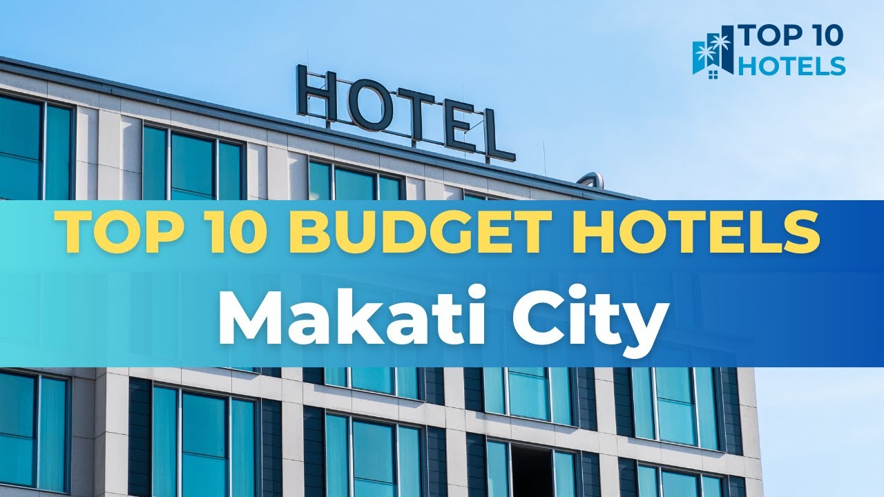 Top 10 Budget Hotels in Makati City