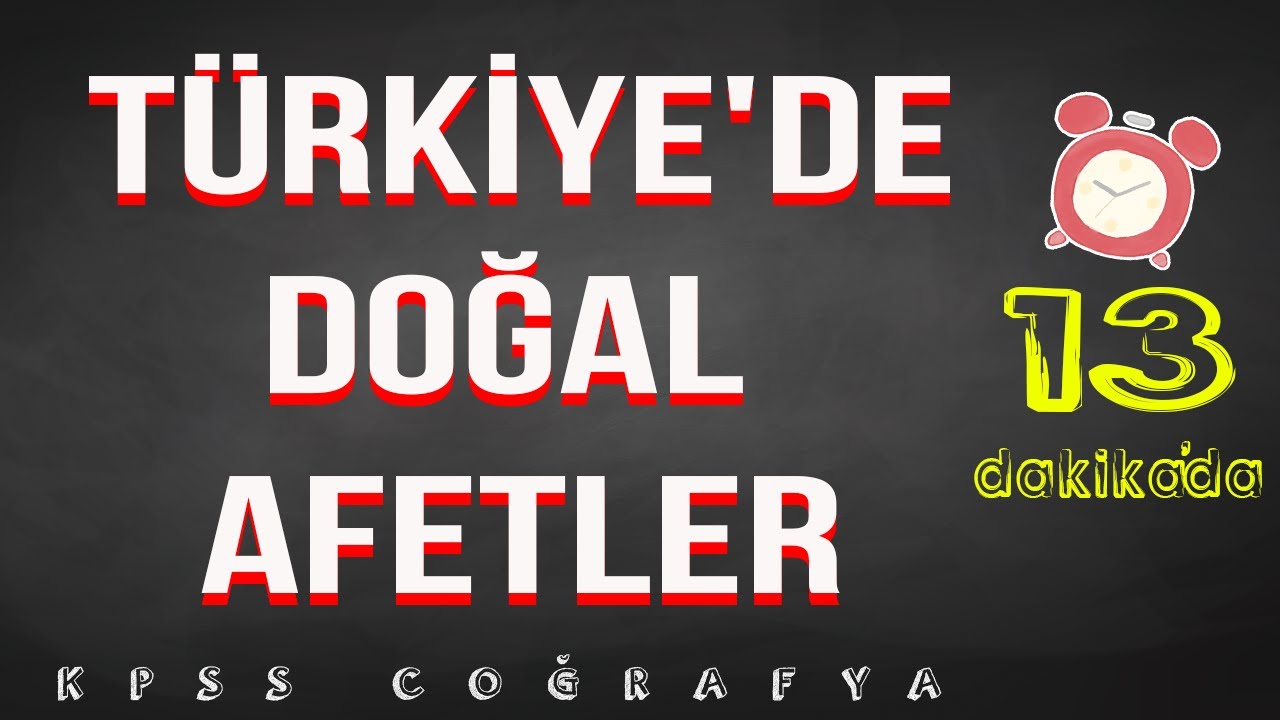 TÜRKİYE'DE DOĞAL AFETLER ! (KPSS COĞRAFYA 2020)