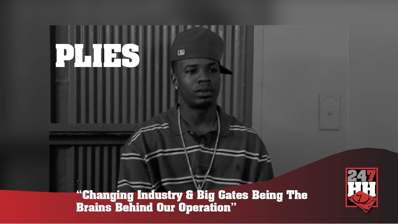 Plies - Changing Industry & Big Gates Being The Brains Behind Our Operation (247HH Archives)