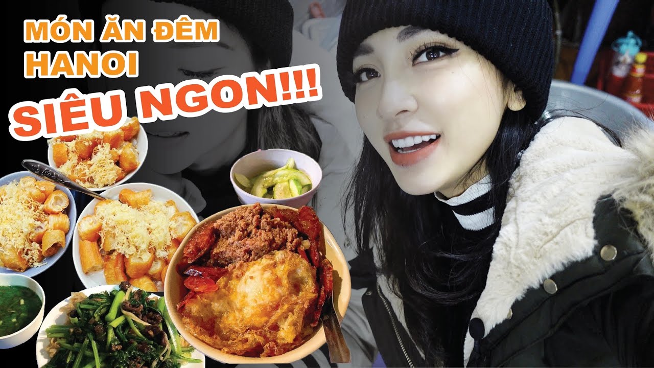 TOP 3 Món Ăn Đêm Hà Nội Nhất Định Phải Thử cùng Jessie