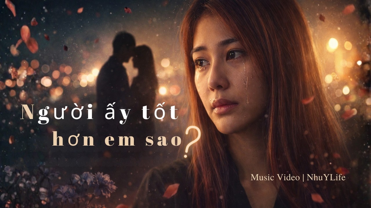 EM THUA CÔ TA | Người Ấy Tốt Hơn Em Sao? Cover NhuYLife