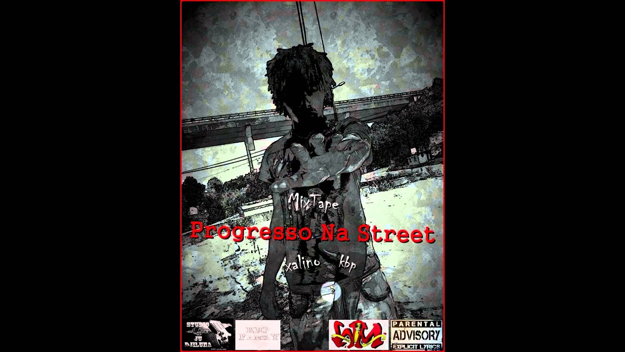 06. [MixTape Progresso Na Street] Cenas ki djan vivi . Xalino KBPFamily