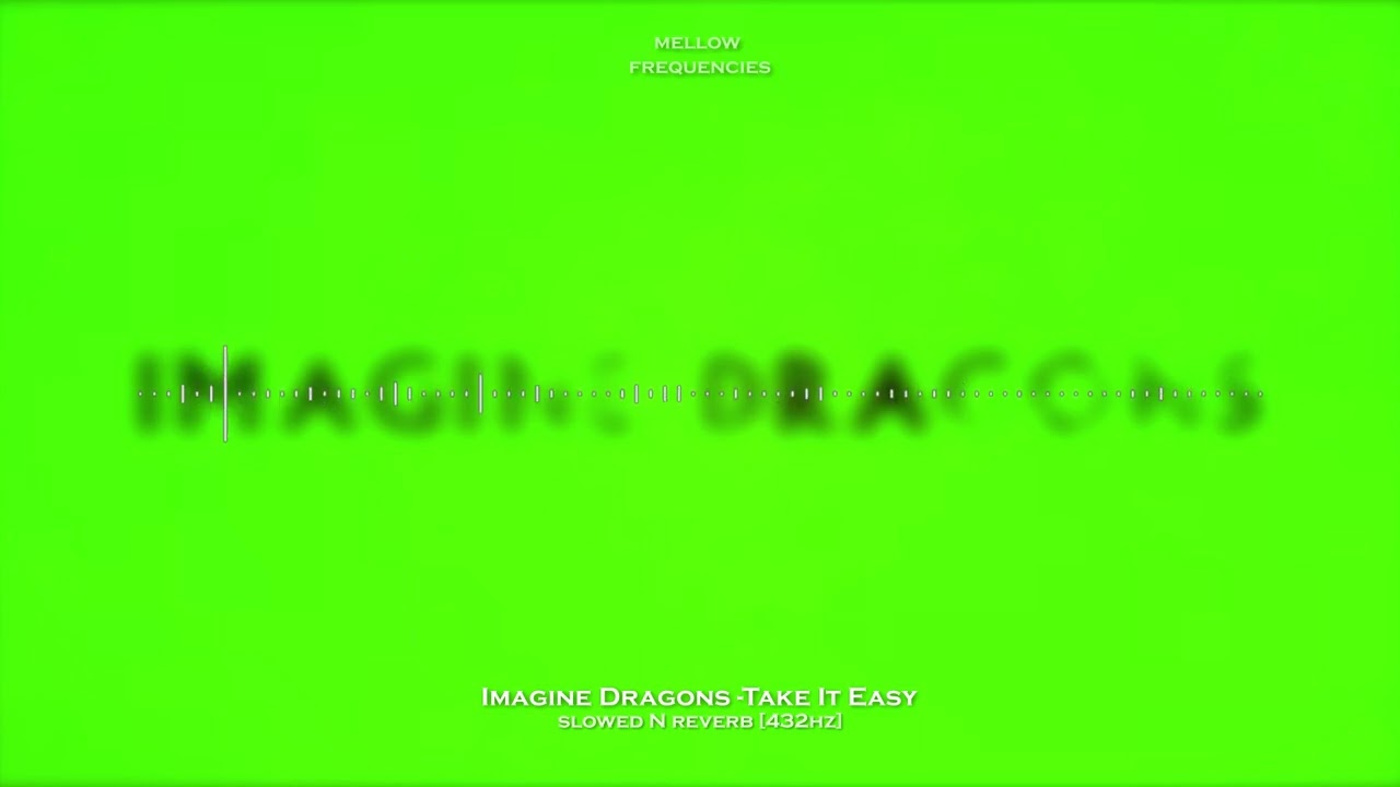 Imagine Dragons - Take It Easy (Slowed N Reverb) [432Hz]