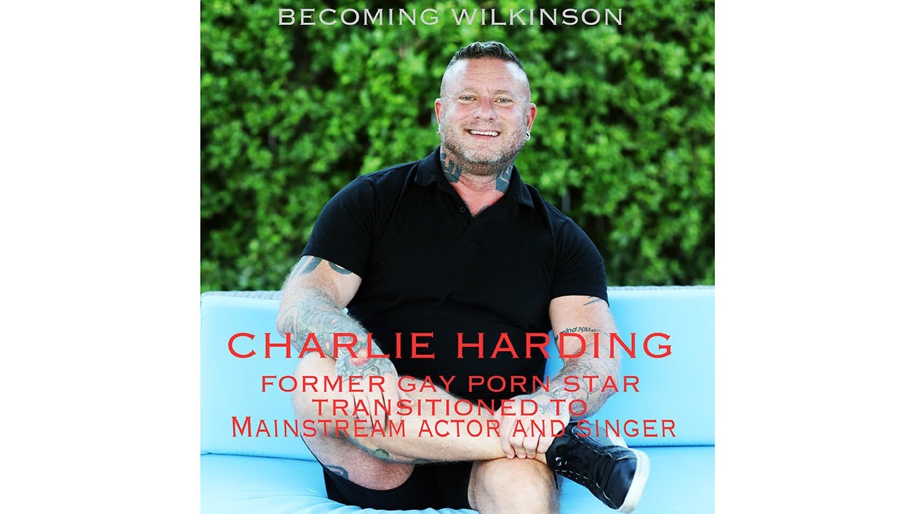 Reinventing Charlie Harding: From Gay porn star to mainstream actor, singer and artist.