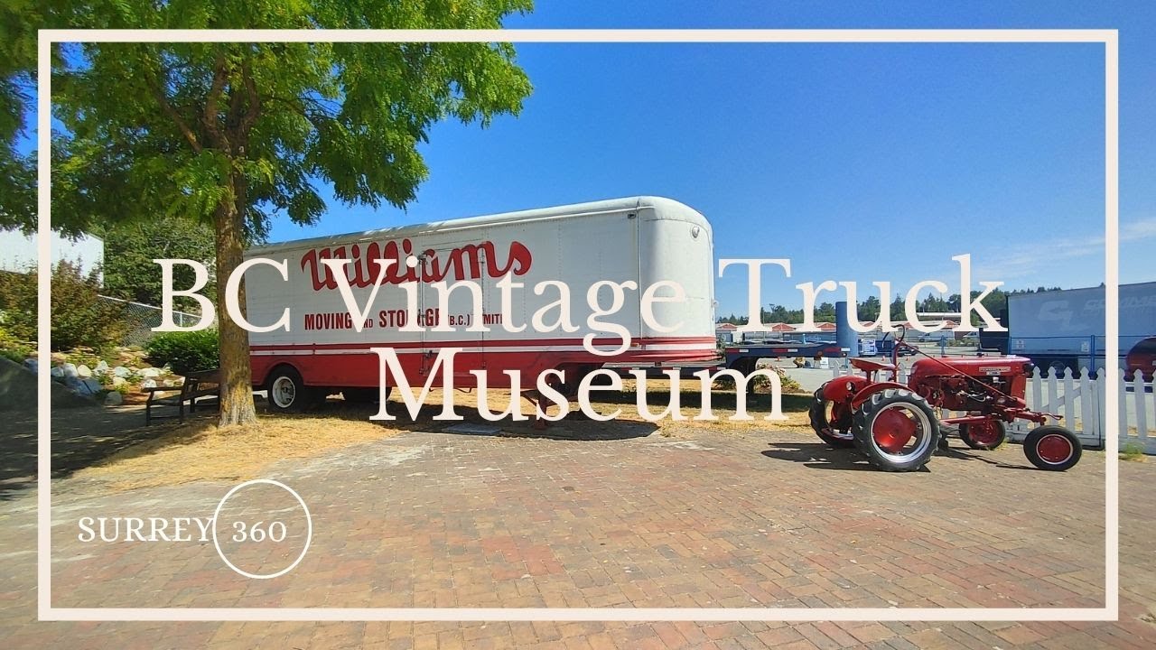 Surrey - BC Vintage Truck Museum -  July 28, 2021 #Surrey #BC #VintageTrucks
