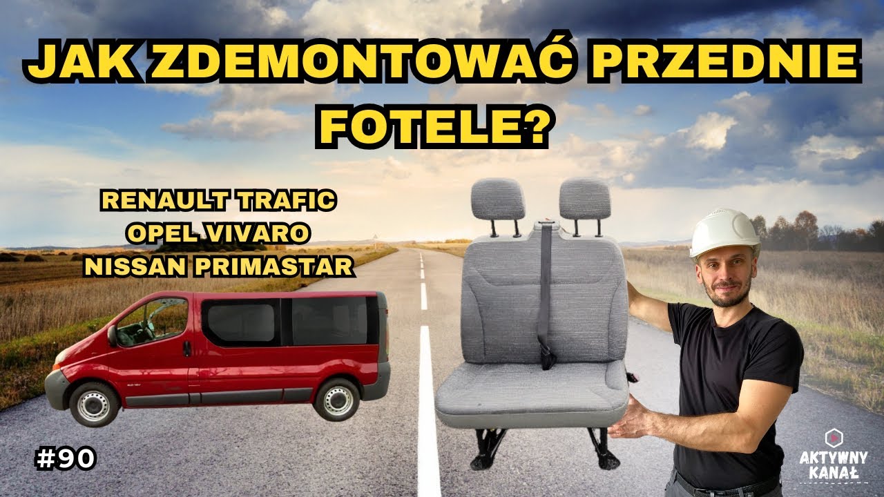 Jak zdemontować PRZEDNIE FOTELE w Renault Trafic, Opel Vivaro, Nissan Primastar? Budowa mini kampera