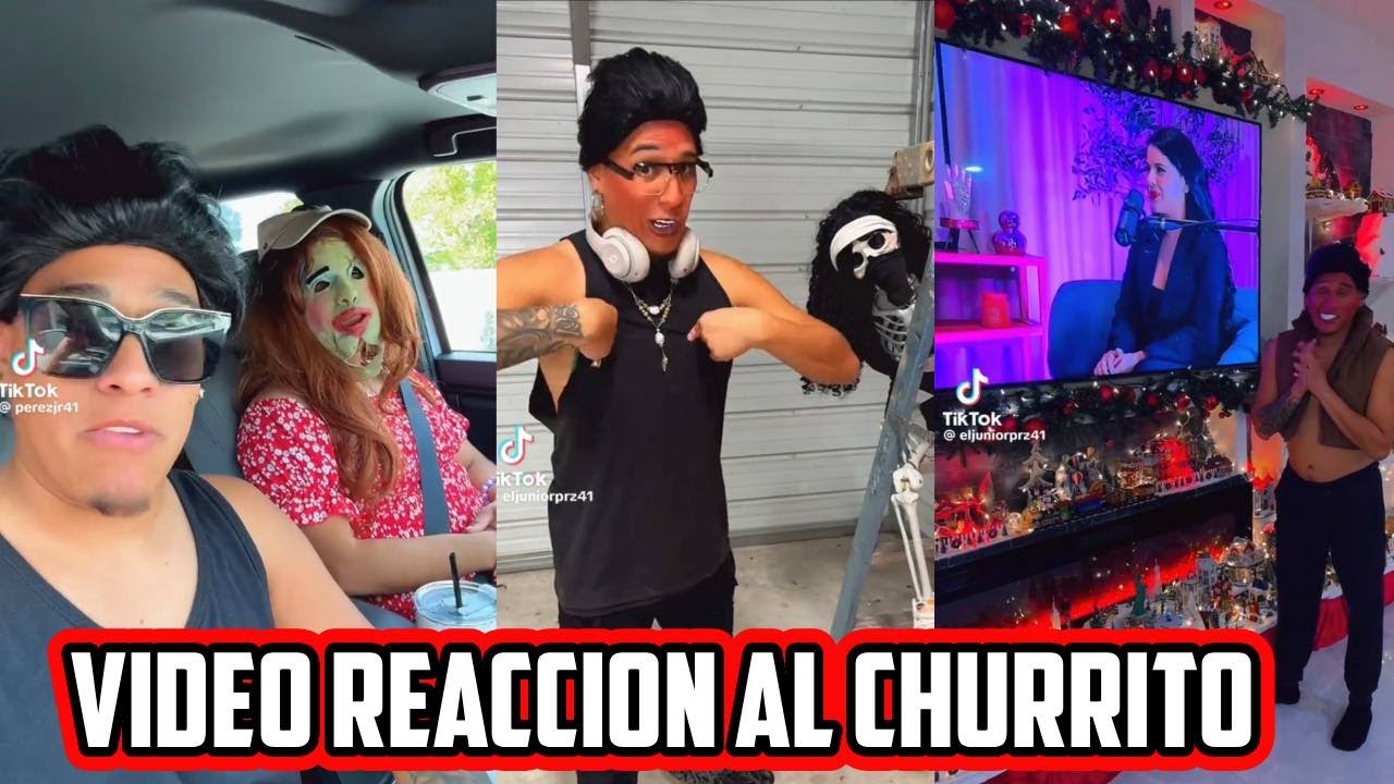 VIDEO REACCION AL CHURRITO