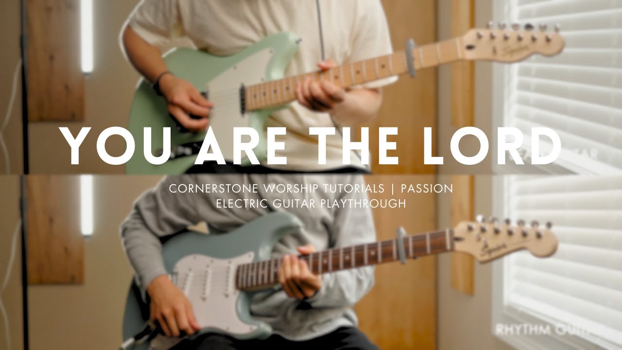 You Are The Lord - Passion // Electric Guitar Play-through