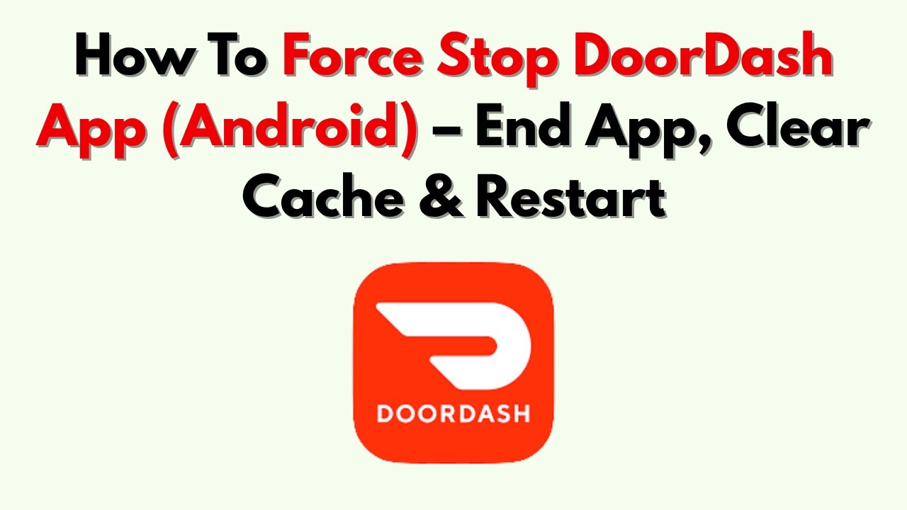 Как принудительно остановить приложение DoorDash (Android) &mdash; закрыть приложение, очистить кэш и п...