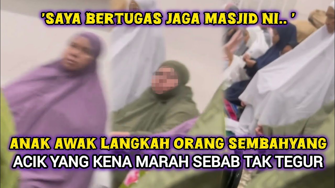 JEMAAH WANITA BERANG, AJK MASJID PVKUL ANAK SEBAB BUAT BISING